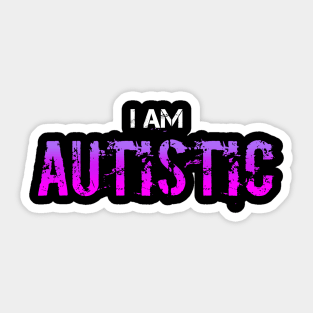 I am autistic Sticker